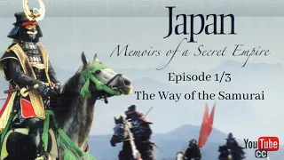 Japan: Memoirs of a Secret Empire - Episode 1 of 3 - The Way of the Samurai