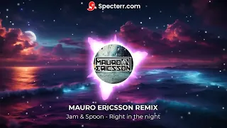 Jam & Spoon - Right in the night Mauro Ericsson Remix