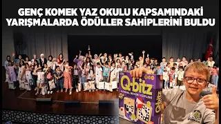 GENÇ KOMEK YAZ OKULU KAPSAMINDAKİ YARIŞMALARDA ÖDÜLLER SAHİPLERİNİ BULDU