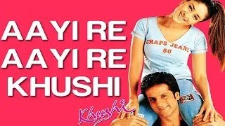 Aayi Re Aayi Re Khushi - Khushi | Kareena Kapoor | Sunidhi Chauhan | Anu Malik
