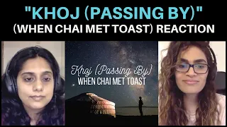 Khoj (Passing By) When Chai Met Toast REACTION!!