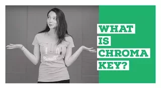 What in the World Is Chroma Key?
