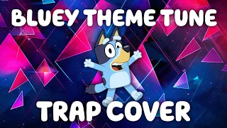 Bluey Theme Tune (Trap Cover)