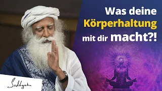 Wie deine Körperhaltung dich beeinflußt? | Sadhguru