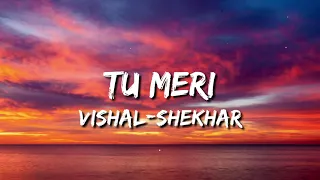 Tu Meri (Bang Bang) Lyrics - Vishal-Shekhar