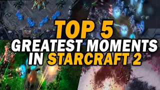 The 5 BEST StarCraft 2 ESPORTS moments ever