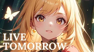 Nightcore - Live Tomorrow