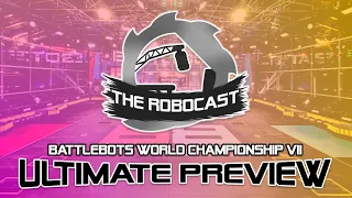 RoboCast #125: BattleBots World Championship VII - Ultimate Preview