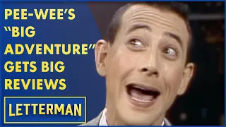 Pee-Wee Herman's "Big Adventure" Gets Big Reviews | Letterman