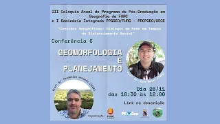 Conferência 6: Geomorfologia e Planejamento