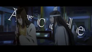 [AMV] Mo Dao Zu Shi | 魔道祖师. Lan Xichen & Jin Guangyao - Arcade