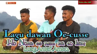 Lagu dawan Oe-cusse//Ho Nona es nem na eo kau// Lusy,Antef,Ameo.