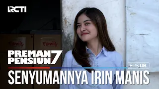 Manis Banget Senyuman Irin Liat Ujang Dateng - PREMAN PENSIUN 7 Part (3/3)