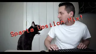 {Comeback} "Don't eat the cat!" - Sparta Upsilon Mix