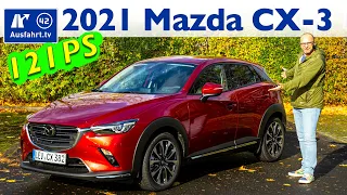 2021 Mazda CX-3 Skyactiv-G 121 Selection MT6 - Kaufberatung, Test deutsch, Review, Fahrbericht