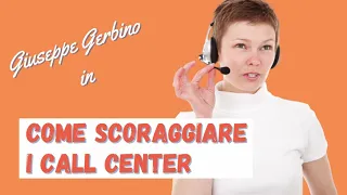 Come far incazzare i call center. Si arrabbia e chiude la chiamata.