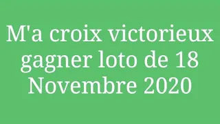 m'a croix victorieux gagner loto de 18 Novembre 2020