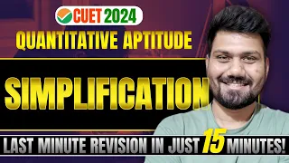 Simplification | CUET 2024 | in Just 15 Minutes