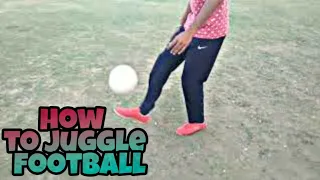 How To Juggle Football or soccer ball learn juggling basics for beginners and Kids Tutorial in Hindi