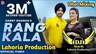 Rang Kala Dhol Mixing Harry Dhanoa's ft. Ram By Lahoria Production New Punjabi Song Dhol Remix 2023