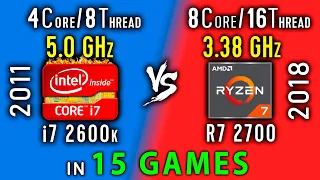 i7 2600k vs Ryzen 7 2700 Test in 15 Games or R7 2700 vs i7 2600k OC