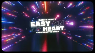 Gabry Ponte - Easy On My Heart (DJ XANO x BARTUS REMIX)