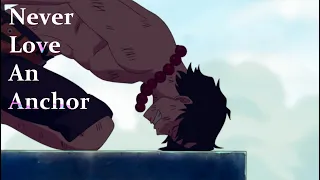 One Piece AMV Never Love An Anchor