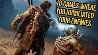 10 Games Where You HUMILIATED Your Enemies