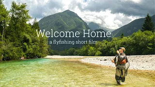 Welcome Home - Flyfishing in the Soča Valley