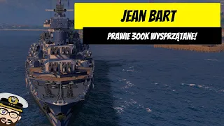 Jean Bart - Prawie 300k wysprzątane! | World of Warships