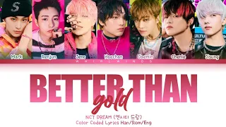 NCT DREAM  엔시티드림 'Better Than Gold (지금)' [Color Coded Lyrics Han/Rom/Eng/가사]