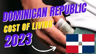 Dominican Republic Cost of Living 2023