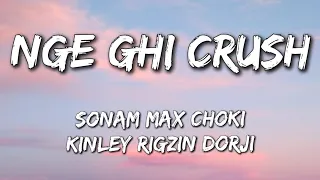 Nge Ghi Crush Lyric|Sonam max Choki & Kinley Rigzin Dorji|Latest Bhutanese Hit song|Raven Squad|