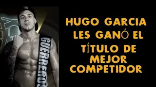 HUGO GARCÍA: Competidores a que les ganó el título de MEJOR COMPETIDOR.