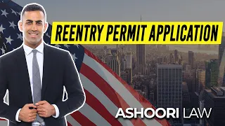 Reentry Permit Application: Immigration Lawyer Review of Form I-131