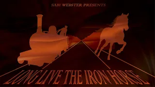 Long Live the Iron Horse - An Audio Drama
