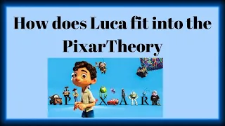 How does Luca fit into the Pixar Theory?