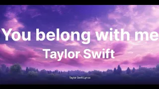 Taylor Swift - You belong with me (Lyrics)