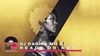 Dj Dark & MD Dj - Ready or Not (Online Video)