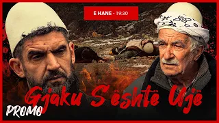 Promo - Gjaku S'është Ujë - Episodi 22 (Traditat Shqiptare)