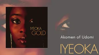 Akomen of Udomi - Iyeoka (Official Audio Video)