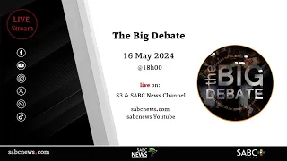 The Big Debate | 16 May 2024