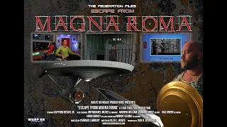 Escape From Magna Roma - The Federation Files - A Star Trek Fan Production