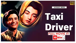 Taxi Driver - 1954 - टैक्सी ड्राइवर l Bollywood Classic Movie In 15 Mins l Dev Anand, Kalpana Kartik