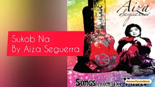 Sukob Na with Lyrics by Aiza Seguerra