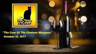 CBS RADIO MYSTERY THEATER -- "THE CASE OF THE CHATEAU MARGAUX" (10-12-77)