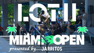 Lot 11 Skatepark Miami Open # 3 and Best Trick: Presented by Jarritos