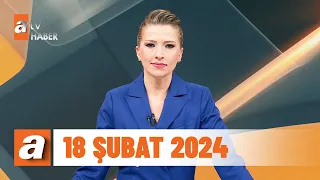 atv Ana Haber | 18 Şubat 2024