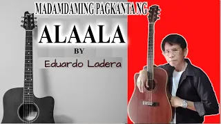 ALAALA - FREDDIE AGUILAR COVER BY EDUARDO LADERA