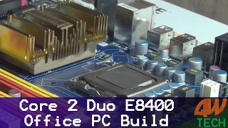 Core 2 Duo E8400 Office PC Build
